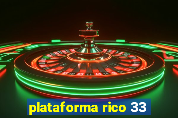 plataforma rico 33